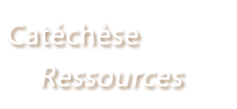 Catéchèse / Ressources