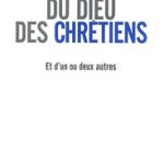 Du Dieu des chrétiens - Et d'un ou deux autres