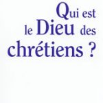 Qui est le Dieu des chrétiens ?