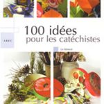 100 idées pour les catéchistes