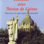 Cheminer avec Thérèse de Lisieux