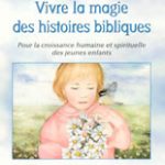 Vivre la magie des histoires bibliques