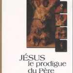 Jésus, le prodigue du Père