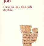 Job, L'homme qui a bien parlé de Dieu