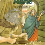 Les hommes et les femmes de la bible - Marie