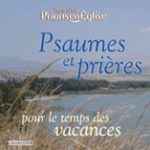 Psaumes et prières pour le temps des vacances