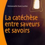 La catéchèse entre saveurs et savoirs