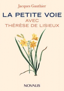 La petite voie avec Thérèse de Lisieux
