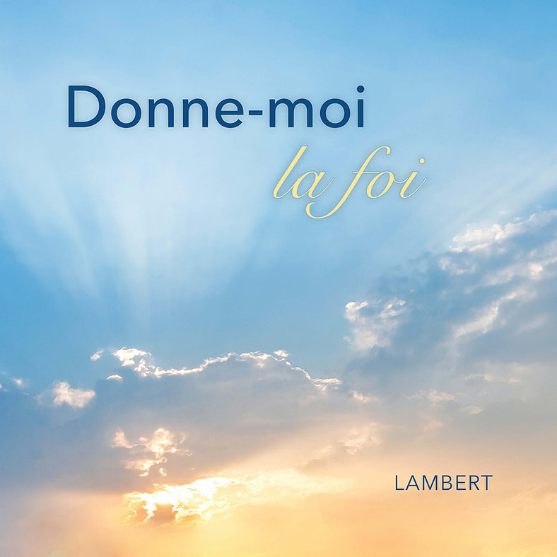 Donne-moi la foi - Album de Lambert